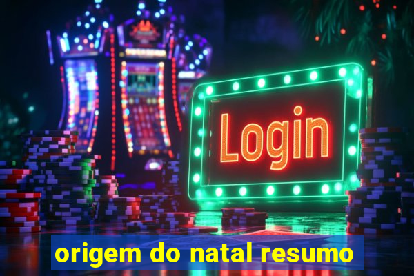 origem do natal resumo